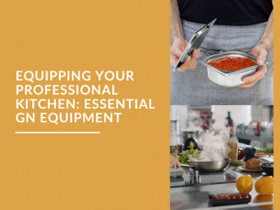 Equipping your professional kitchen: essential gastronorm equipment